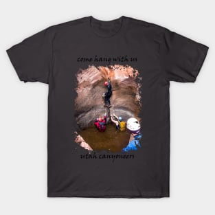 Utah Canyoneers - Come Hang With Us T-Shirt